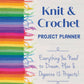 Knit & Crochet Project Planner: Plan & Organize 12 Projects!